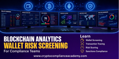 Blockchain analytics and wallet risk screening for compliance teams course showing wallet screening, transaction tracing, risk scoring, sanctions compliance and crypto investigation dashboards.